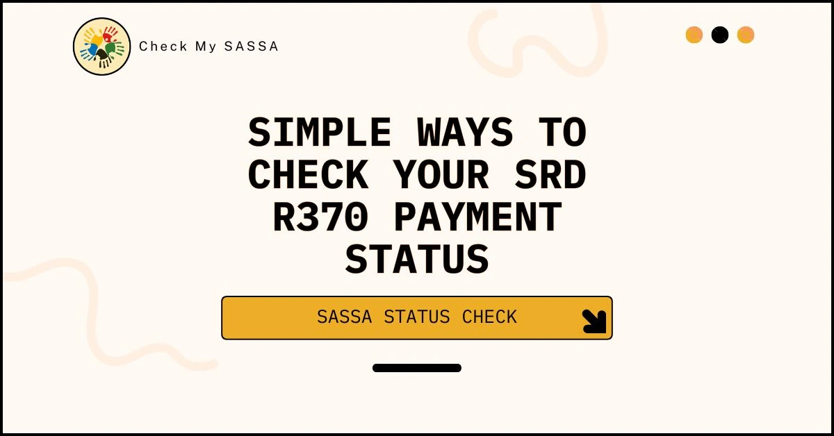 SASSA Status Check | SRD R370 Payment Dates 2026